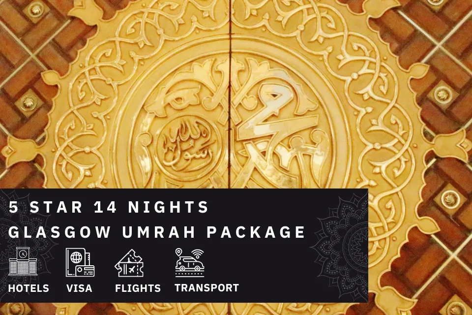 14 Nights 5 Star Glasgow Umrah Package