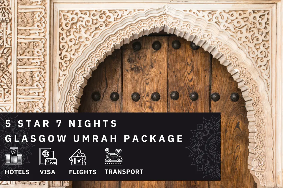 7 Nights 5 Star Glasgow Umrah Package